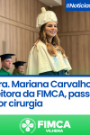 Dra. Mariana Carvalho, reitora da FIMCA, passa por cirurgia